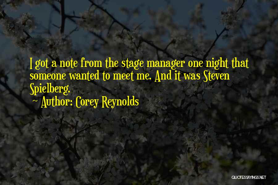 Corey Reynolds Quotes: I Got A Note From The Stage Manager One Night That Someone Wanted To Meet Me. And It Was Steven