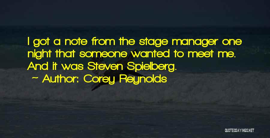 Corey Reynolds Quotes: I Got A Note From The Stage Manager One Night That Someone Wanted To Meet Me. And It Was Steven