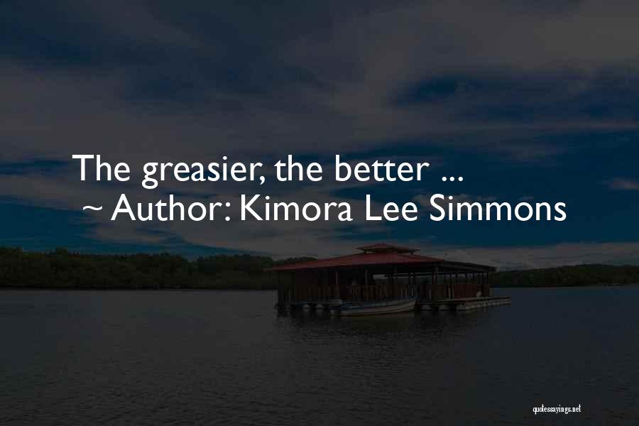 Kimora Lee Simmons Quotes: The Greasier, The Better ...