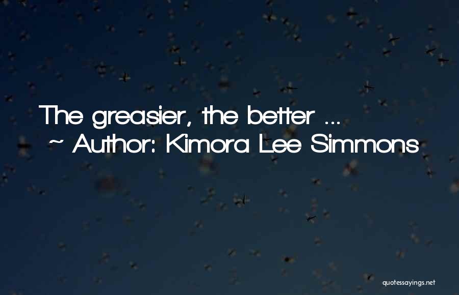 Kimora Lee Simmons Quotes: The Greasier, The Better ...