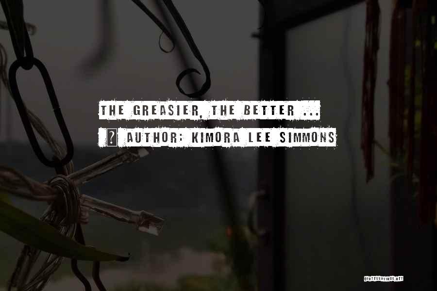 Kimora Lee Simmons Quotes: The Greasier, The Better ...