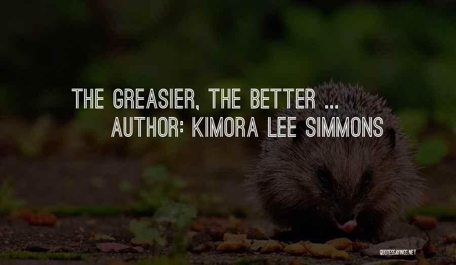 Kimora Lee Simmons Quotes: The Greasier, The Better ...