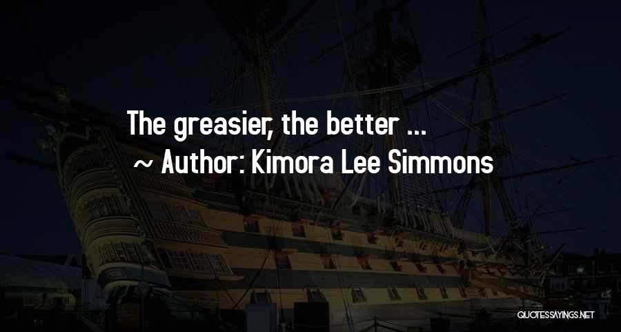 Kimora Lee Simmons Quotes: The Greasier, The Better ...