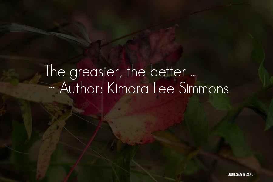 Kimora Lee Simmons Quotes: The Greasier, The Better ...