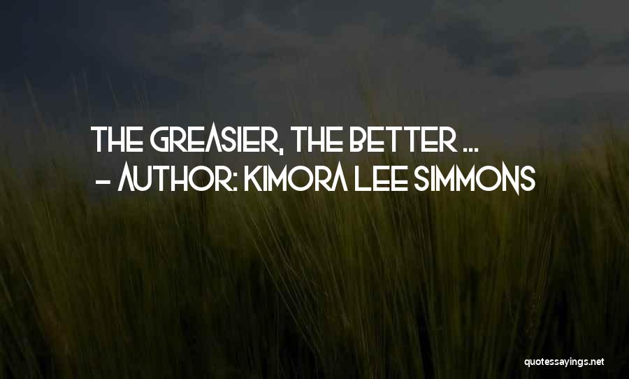 Kimora Lee Simmons Quotes: The Greasier, The Better ...