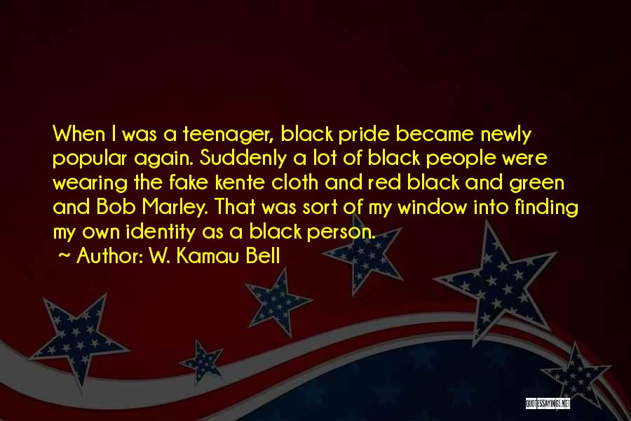 W. Kamau Bell Quotes: When I Was A Teenager, Black Pride Became Newly Popular Again. Suddenly A Lot Of Black People Were Wearing The