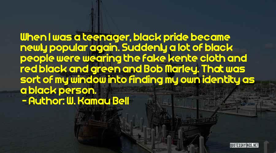 W. Kamau Bell Quotes: When I Was A Teenager, Black Pride Became Newly Popular Again. Suddenly A Lot Of Black People Were Wearing The