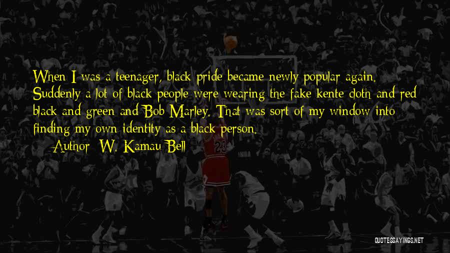 W. Kamau Bell Quotes: When I Was A Teenager, Black Pride Became Newly Popular Again. Suddenly A Lot Of Black People Were Wearing The