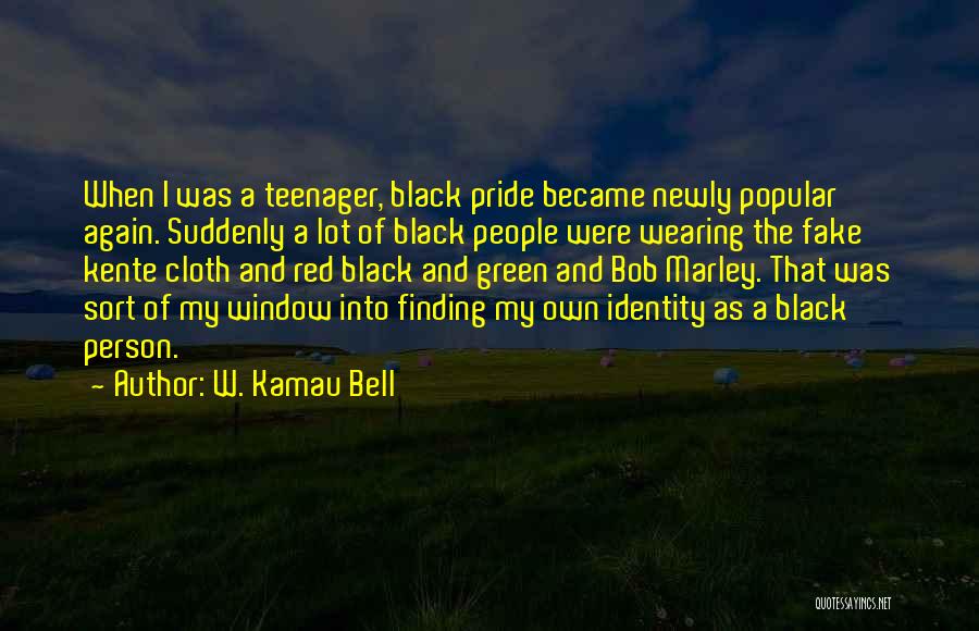 W. Kamau Bell Quotes: When I Was A Teenager, Black Pride Became Newly Popular Again. Suddenly A Lot Of Black People Were Wearing The