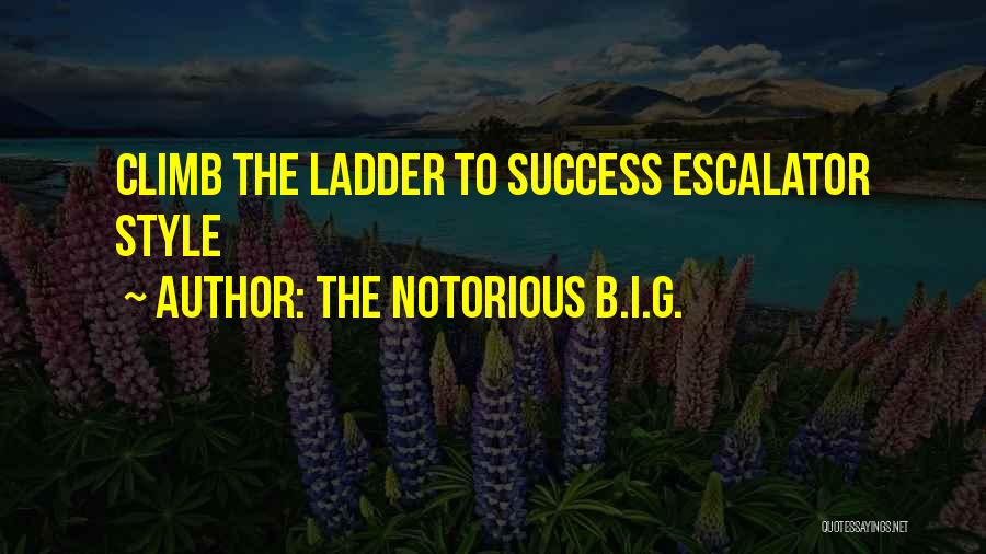 The Notorious B.I.G. Quotes: Climb The Ladder To Success Escalator Style