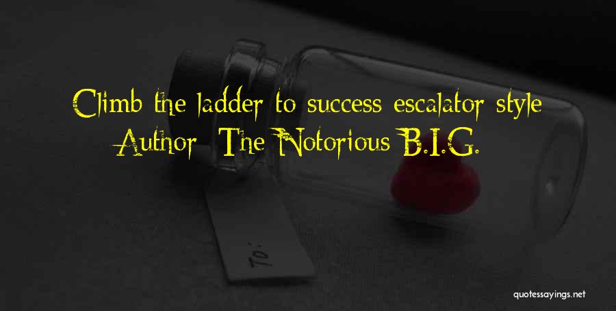 The Notorious B.I.G. Quotes: Climb The Ladder To Success Escalator Style