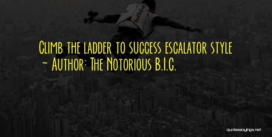 The Notorious B.I.G. Quotes: Climb The Ladder To Success Escalator Style