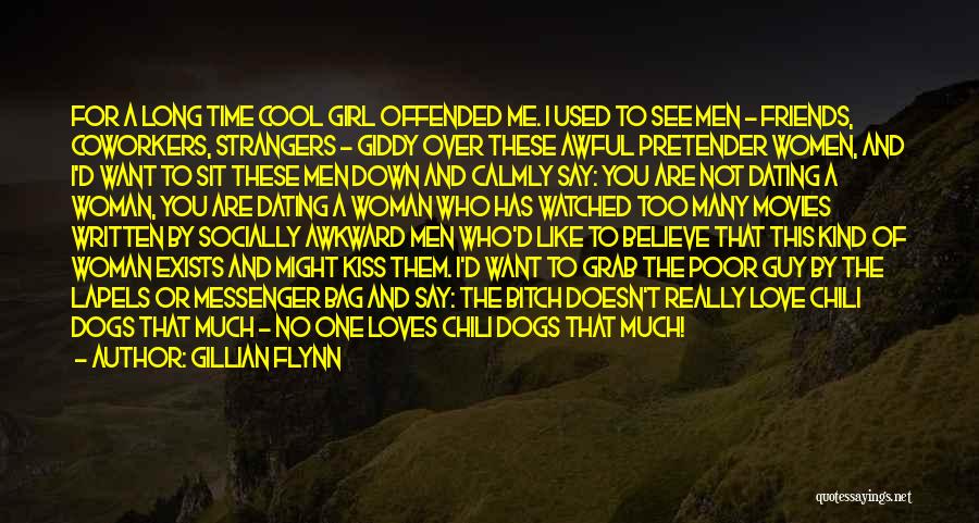 Gillian Flynn Quotes: For A Long Time Cool Girl Offended Me. I Used To See Men - Friends, Coworkers, Strangers - Giddy Over