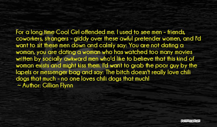 Gillian Flynn Quotes: For A Long Time Cool Girl Offended Me. I Used To See Men - Friends, Coworkers, Strangers - Giddy Over