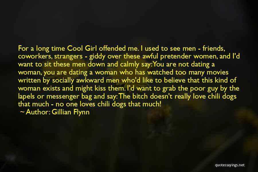 Gillian Flynn Quotes: For A Long Time Cool Girl Offended Me. I Used To See Men - Friends, Coworkers, Strangers - Giddy Over