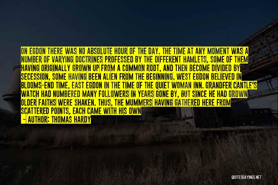 Thomas Hardy Quotes: On Egdon There Was No Absolute Hour Of The Day. The Time At Any Moment Was A Number Of Varying