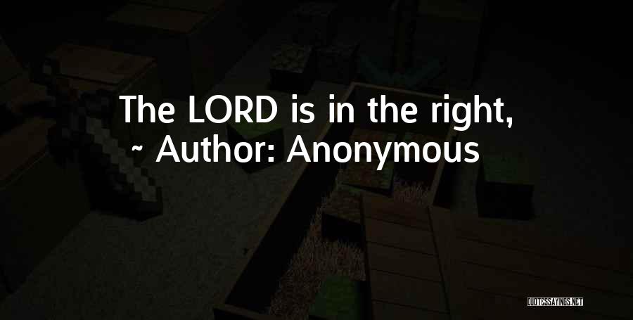 Anonymous Quotes: The Lord Is In The Right,