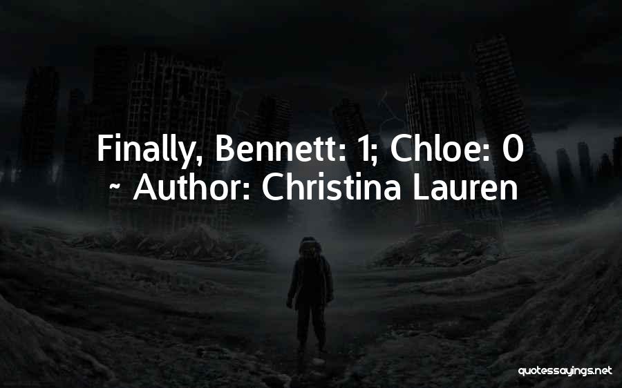 Christina Lauren Quotes: Finally, Bennett: 1; Chloe: