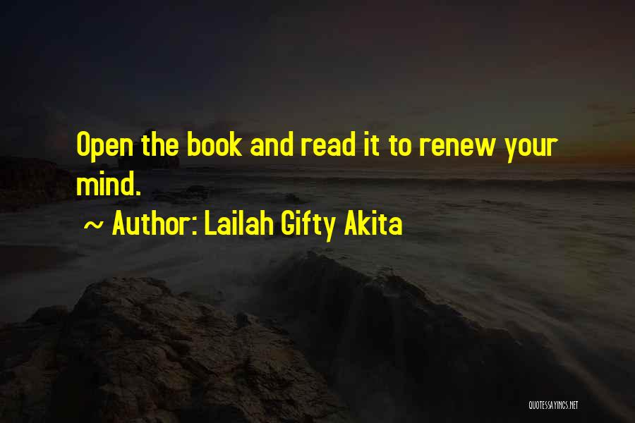 Lailah Gifty Akita Quotes: Open The Book And Read It To Renew Your Mind.