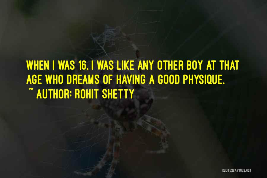 Rohit Shetty Quotes: When I Was 16, I Was Like Any Other Boy At That Age Who Dreams Of Having A Good Physique.