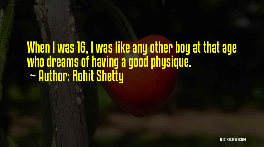 Rohit Shetty Quotes: When I Was 16, I Was Like Any Other Boy At That Age Who Dreams Of Having A Good Physique.