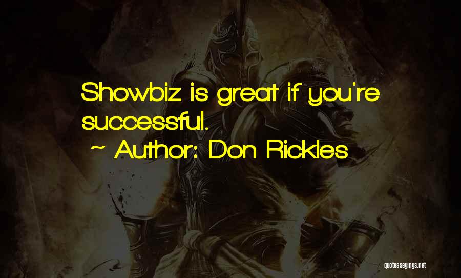 Don Rickles Quotes: Showbiz Is Great If You're Successful.