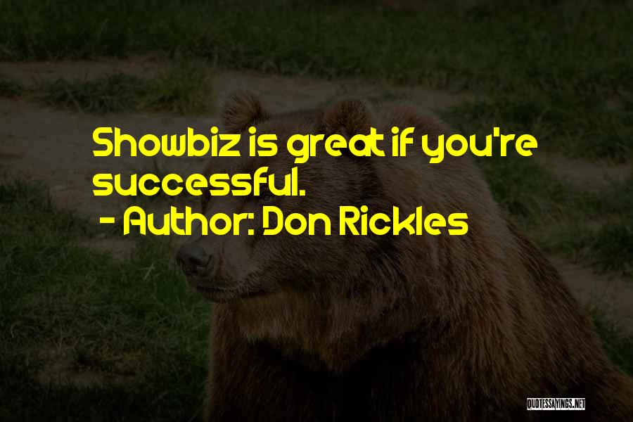 Don Rickles Quotes: Showbiz Is Great If You're Successful.