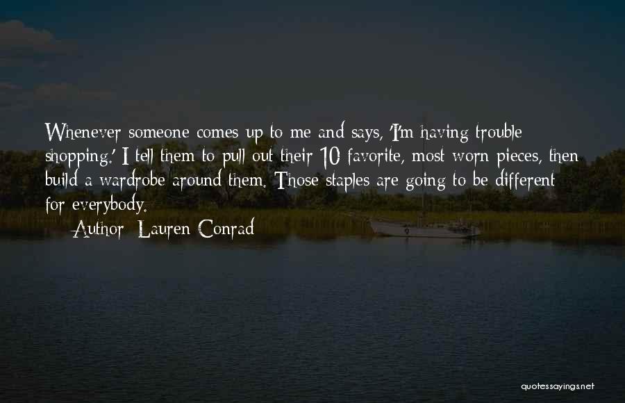 Lauren Conrad Quotes: Whenever Someone Comes Up To Me And Says, 'i'm Having Trouble Shopping.' I Tell Them To Pull Out Their 10