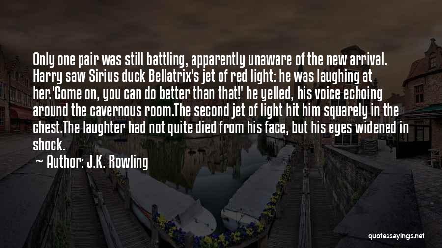 J.K. Rowling Quotes: Only One Pair Was Still Battling, Apparently Unaware Of The New Arrival. Harry Saw Sirius Duck Bellatrix's Jet Of Red