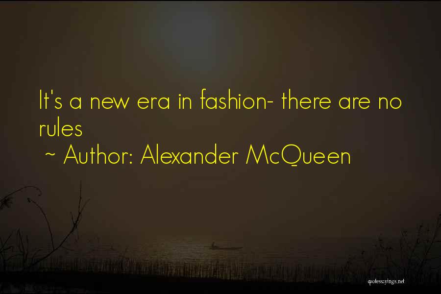 Alexander McQueen Quotes: It's A New Era In Fashion- There Are No Rules