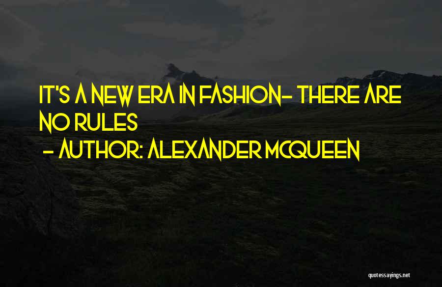 Alexander McQueen Quotes: It's A New Era In Fashion- There Are No Rules