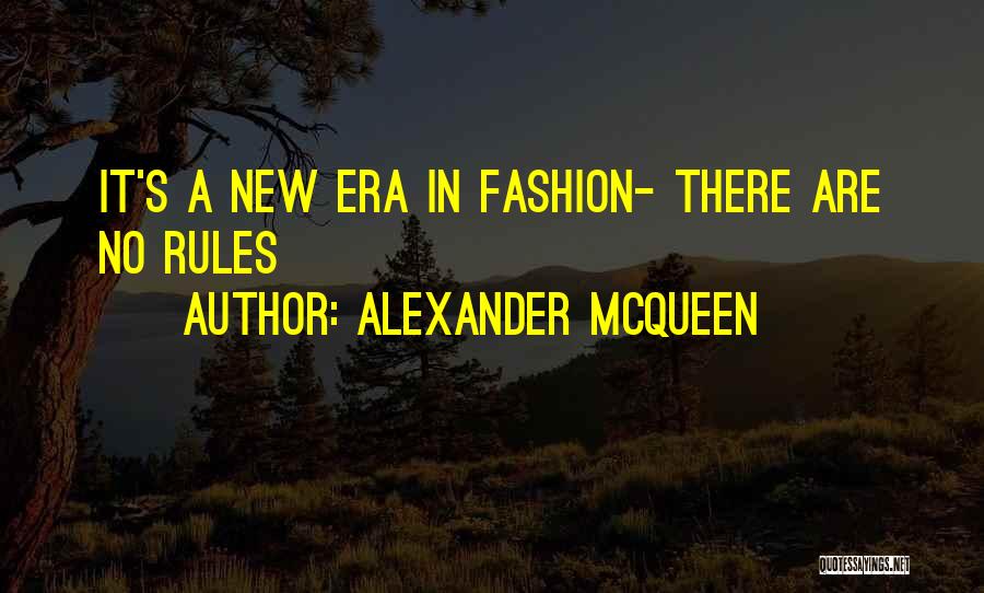 Alexander McQueen Quotes: It's A New Era In Fashion- There Are No Rules