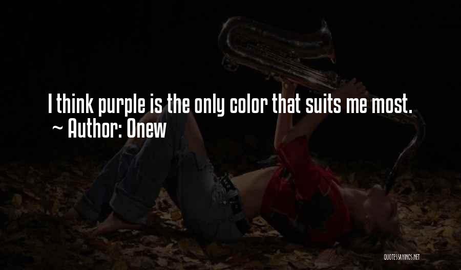 Onew Quotes: I Think Purple Is The Only Color That Suits Me Most.