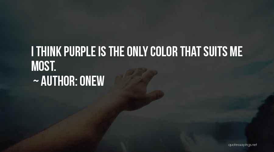 Onew Quotes: I Think Purple Is The Only Color That Suits Me Most.