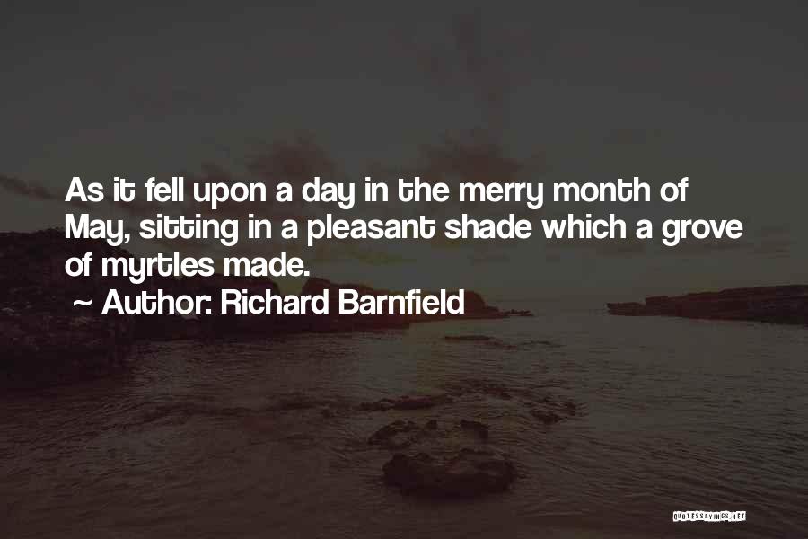 Richard Barnfield Quotes: As It Fell Upon A Day In The Merry Month Of May, Sitting In A Pleasant Shade Which A Grove