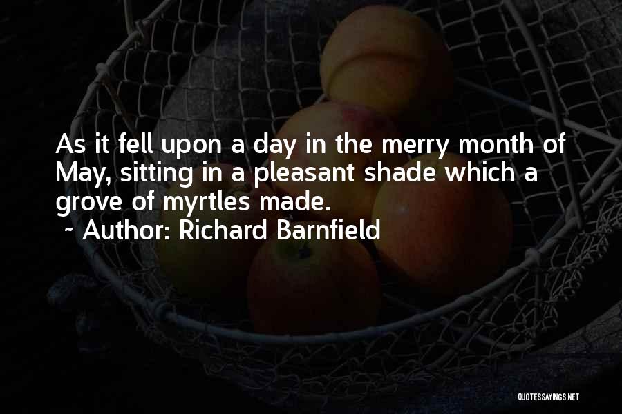 Richard Barnfield Quotes: As It Fell Upon A Day In The Merry Month Of May, Sitting In A Pleasant Shade Which A Grove