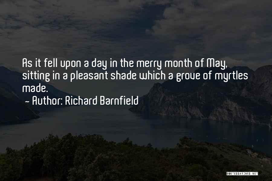 Richard Barnfield Quotes: As It Fell Upon A Day In The Merry Month Of May, Sitting In A Pleasant Shade Which A Grove