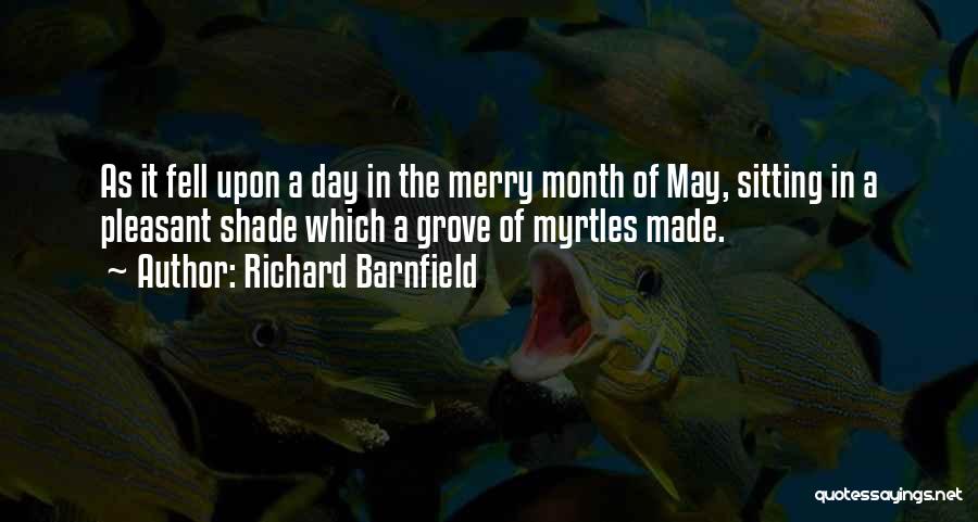 Richard Barnfield Quotes: As It Fell Upon A Day In The Merry Month Of May, Sitting In A Pleasant Shade Which A Grove