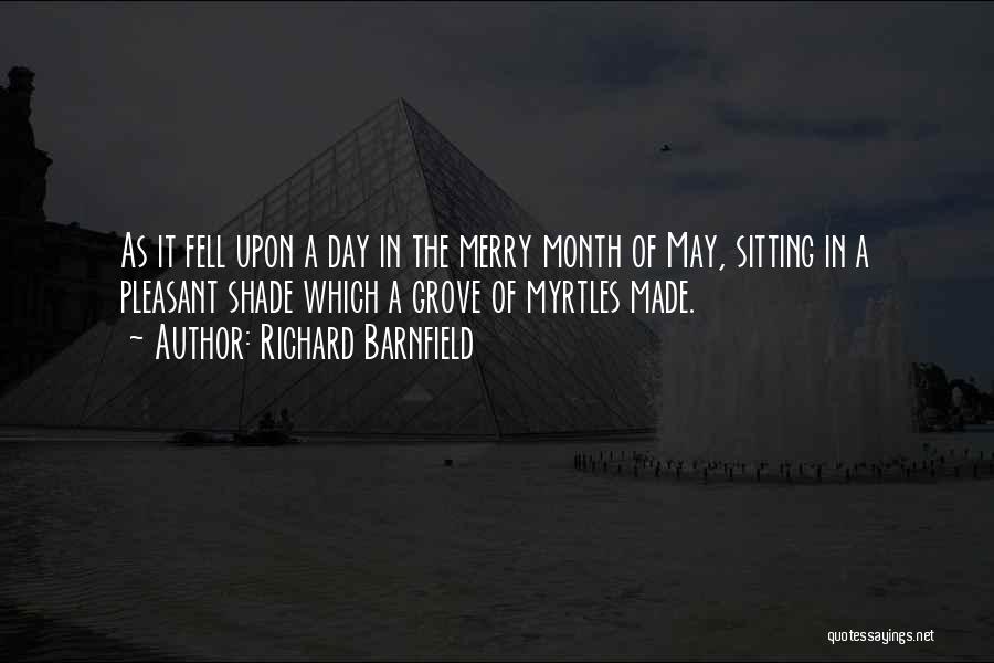 Richard Barnfield Quotes: As It Fell Upon A Day In The Merry Month Of May, Sitting In A Pleasant Shade Which A Grove