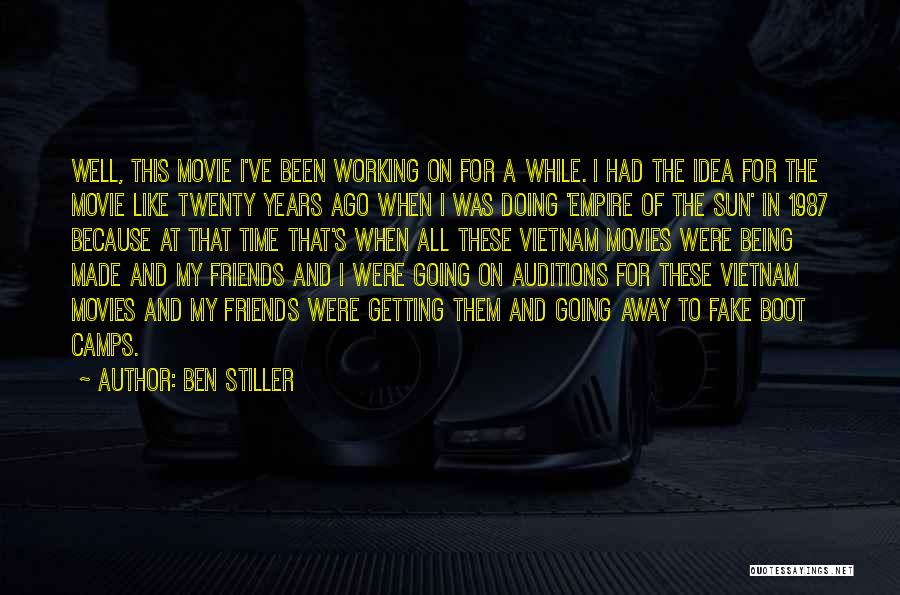 Ben Stiller Quotes: Well, This Movie I've Been Working On For A While. I Had The Idea For The Movie Like Twenty Years