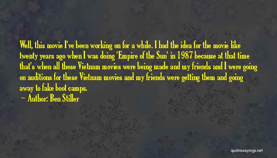 Ben Stiller Quotes: Well, This Movie I've Been Working On For A While. I Had The Idea For The Movie Like Twenty Years