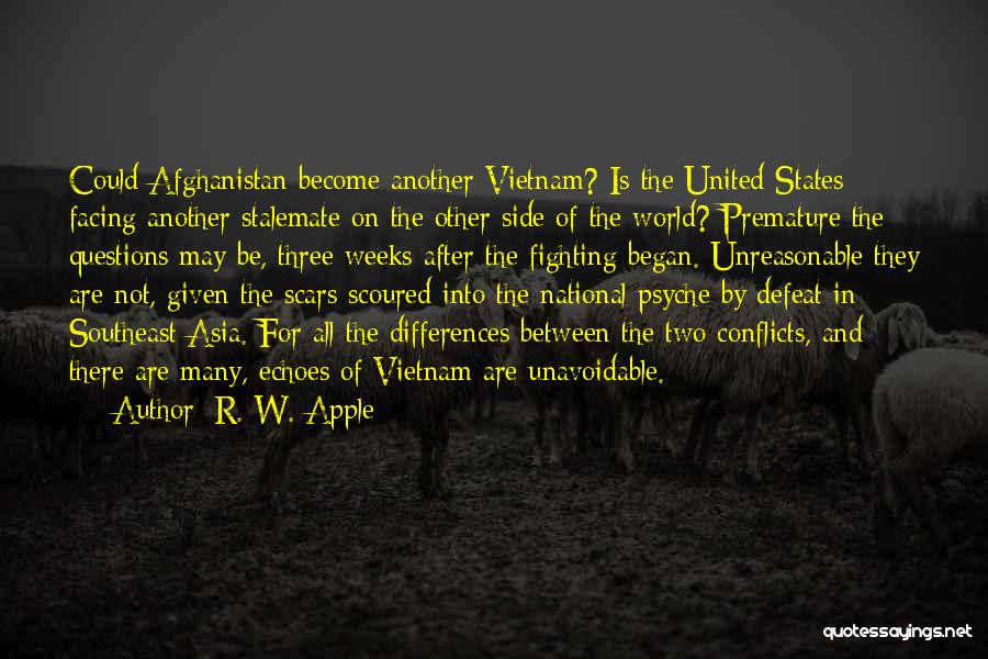 R. W. Apple Quotes: Could Afghanistan Become Another Vietnam? Is The United States Facing Another Stalemate On The Other Side Of The World? Premature