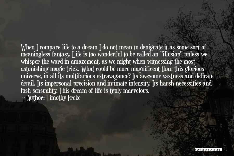 51900319 Quotes By Timothy Freke