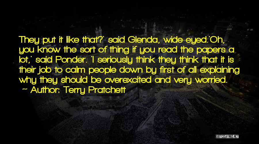 Terry Pratchett Quotes: They Put It Like That?' Said Glenda, Wide-eyed.'oh, You Know The Sort Of Thing If You Read The Papers A