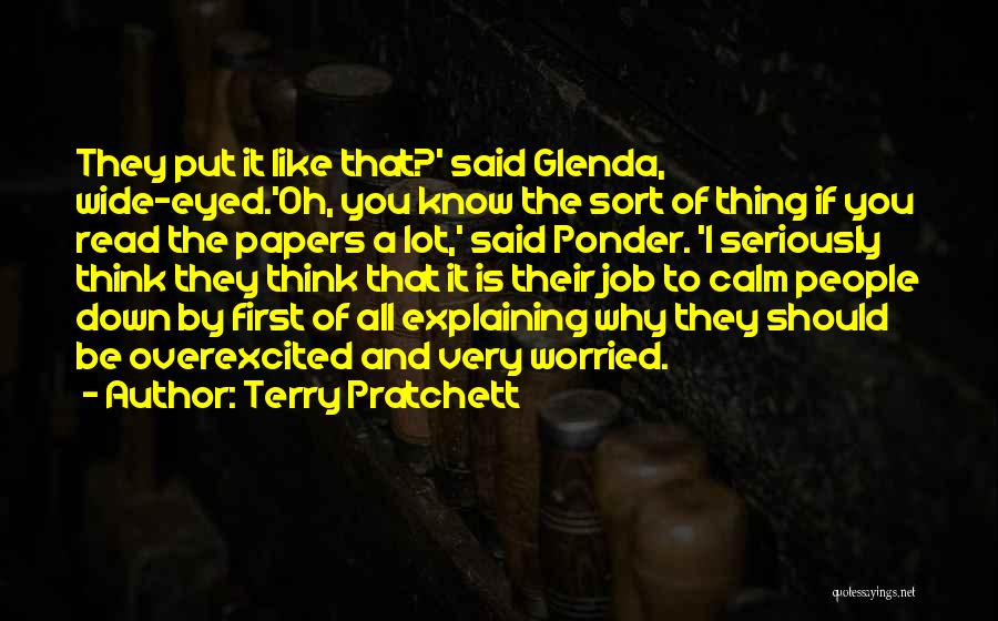Terry Pratchett Quotes: They Put It Like That?' Said Glenda, Wide-eyed.'oh, You Know The Sort Of Thing If You Read The Papers A