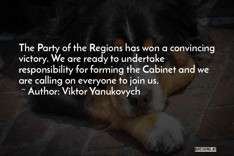 Viktor Yanukovych Quotes: The Party Of The Regions Has Won A Convincing Victory. We Are Ready To Undertake Responsibility For Forming The Cabinet