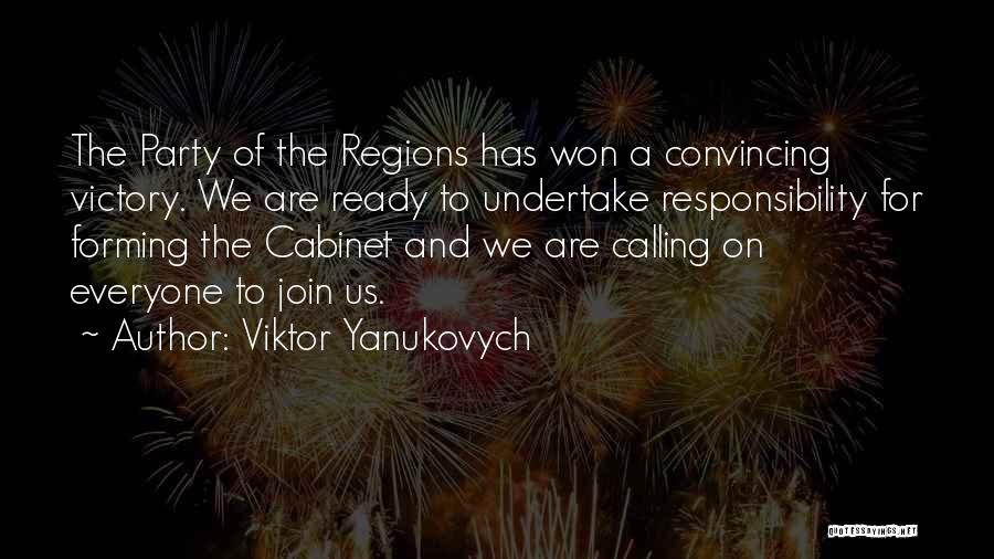 Viktor Yanukovych Quotes: The Party Of The Regions Has Won A Convincing Victory. We Are Ready To Undertake Responsibility For Forming The Cabinet
