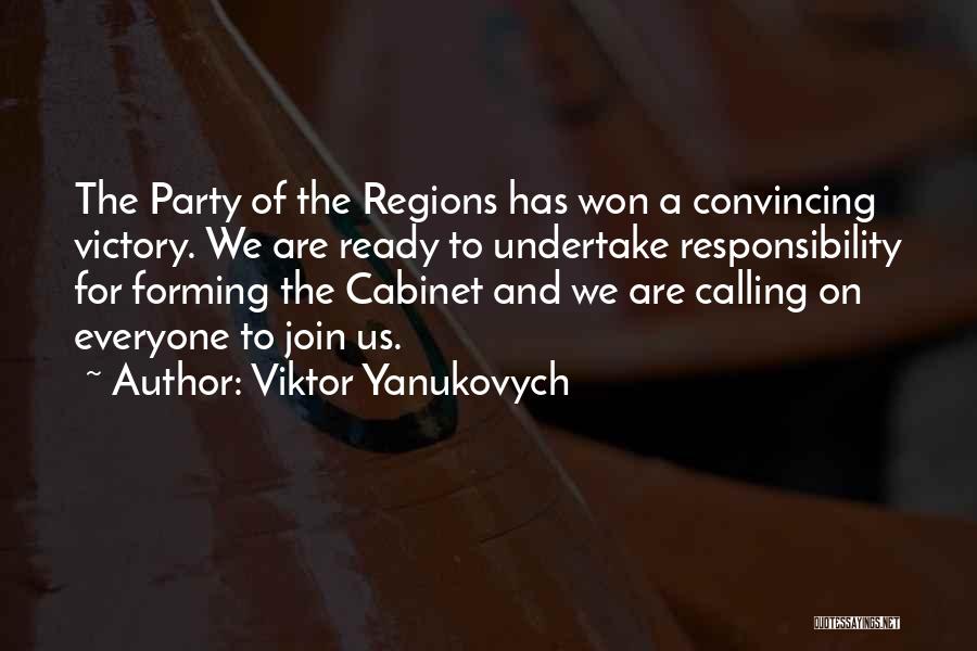 Viktor Yanukovych Quotes: The Party Of The Regions Has Won A Convincing Victory. We Are Ready To Undertake Responsibility For Forming The Cabinet