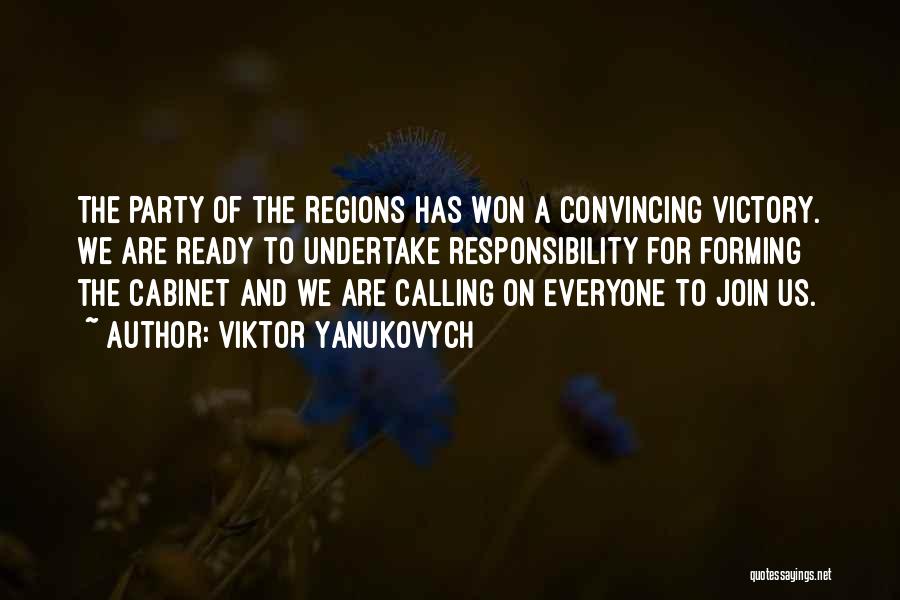 Viktor Yanukovych Quotes: The Party Of The Regions Has Won A Convincing Victory. We Are Ready To Undertake Responsibility For Forming The Cabinet