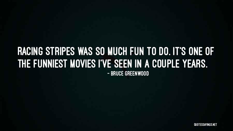 51in Quotes By Bruce Greenwood 51in Quotes By Bruce Greenwood